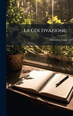 La Coltivazione; - Alamanni, Luigi
