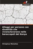 Alloggi per persone con disabilità che vivono/lavorano nelle baraccopoli del Kenya