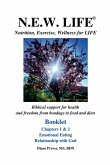N.E.W. LIFE (Nutrition, Exercise, Wellness for LIFE) Booklet-Chapters 1 & 2, Emotional Eating & Relationship with God
