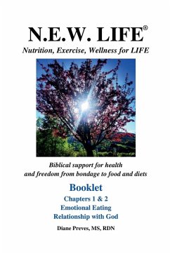 Cover N.E.W. LIFE (Nutrition, Exercise, Wellness for LIFE) Booklet-Chapters 1 & 2, Emotional Eating & Relationship with God