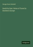 South by East. Notes of Travel in Southern Europe