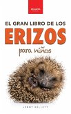 Erizos El Gran Libro de los Erizos para Niños Erizos El Gran Libro de los Erizos para Niños