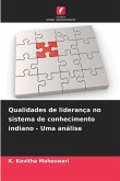 Qualidades de liderança no sistema de conhecimento indiano - Uma análise Qualidades de liderança no sistema de conhecimento indiano - Uma análise