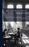 Art and Industry in Education Art and Industry in Education