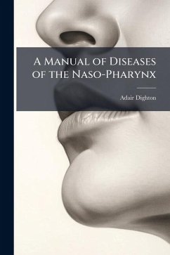 Cover A Manual of Diseases of the Naso-Pharynx