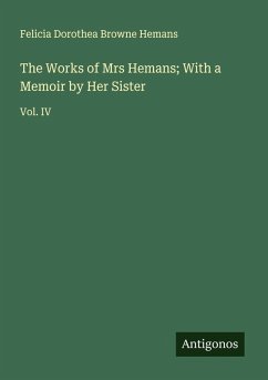 Cover The Works of Mrs Hemans; With a Memoir by Her Sister