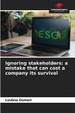 Ignoring stakeholders: a mistake that can cost a company its survival Ignoring stakeholders: a mistake that can cost a company its survival