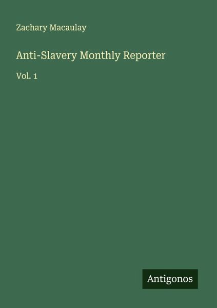Anti-Slavery Monthly Reporter Anti-Slavery Monthly Reporter