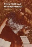 Sylvia Plath and the Supernatural Sylvia Plath and the Supernatural