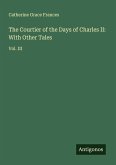 The Courtier of the Days of Charles II: With Other Tales