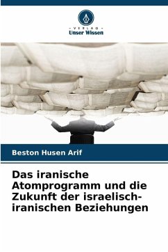 Cover Das iranische Atomprogramm und die Zukunft der israelisch-iranischen Beziehungen