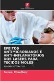 EFEITOS ANTIMICROBIANOS E ANTI-INFLAMATÓRIOS DOS LASERS PARA TECIDOS MOLES EFEITOS ANTIMICROBIANOS E ANTI-INFLAMATÓRIOS DOS LASERS PARA TECIDOS MOLES
