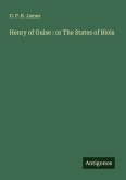 Henry of Guise : or The States of Blois