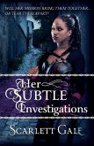 Her Subtle Investigations