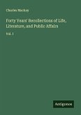 Forty Years' Recollections of Life, Literature, and Public Affairs