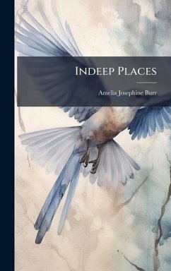 Indeep Places - Burr, Amelia Josephine