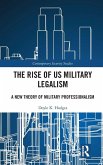 The Rise of US Military Legalism The Rise of US Military Legalism