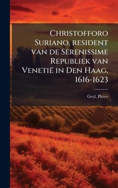 Cover Christofforo Suriano, resident van de Serenissime Republiek van Venetië in Den Haag, 1616-1623