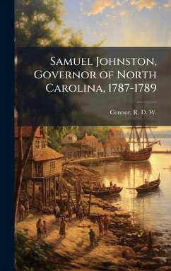 Cover Samuel Johnston, Governor of North Carolina, 1787-1789