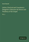 Letters, Practical and Consolatory : Designed to Illustrate the Nature and Tendency of the Gospel