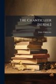 The Chanticleer [serial]