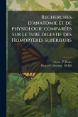 Recherches d'anatomie et de physiologie comparÃ(c)es sur le tube digestif des Homoptères supÃ(c)rieurs