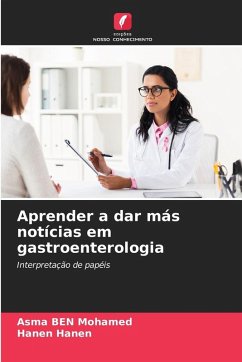 Aprender a dar más notícias em gastroenterologia - Ben Mohamed, Asma;Hanen, Hanen Aprender a dar más notícias em gastroenterologia - Ben Mohamed, Asma;Hanen, Hanen