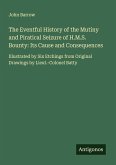 The Eventful History of the Mutiny and Piratical Seizure of H.M.S. Bounty: Its Cause and Consequences