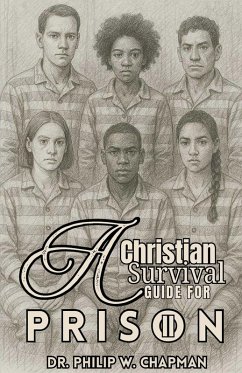 A Christian Survival Guide for Prison - Chapman, Philip A Christian Survival Guide for Prison - Chapman, Philip