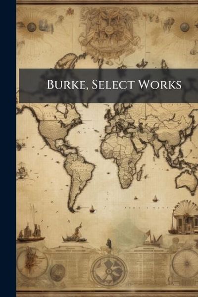 Burke, Select Works Burke, Select Works