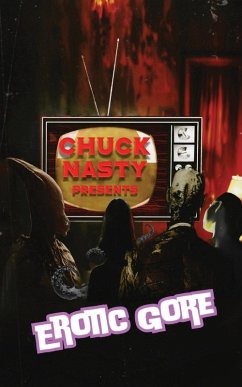 Chuck Nasty Presents - Erotic Gore - Nasty, Chuck