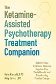 The Ketamine-Assisted Psychotherapy Treatment Companion