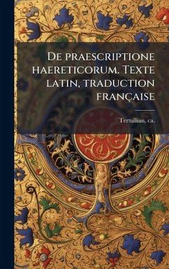 Cover De praescriptione haereticorum. Texte latin, traduction française