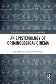 An Epistemology of Criminological Cinema