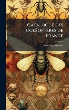 Catalogue des colÃ(c)optères de France - Des Gozis, Maurice