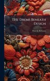 THe Drems Beneath Design THe Drems Beneath Design