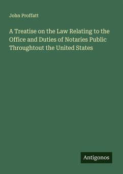 Cover A Treatise on the Law Relating to the Office and Duties of Notaries Public Throughtout the United States