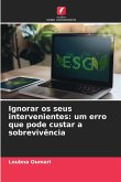Ignorar os seus intervenientes: um erro que pode custar a sobrevivência Ignorar os seus intervenientes: um erro que pode custar a sobrevivência