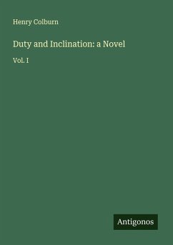 Duty and Inclination: a Novel - Colburn, Henry
