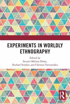 Experiments in Worldly Ethnography Experiments in Worldly Ethnography