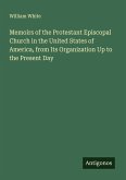 Memoirs of the Protestant Episcopal Church in the United States of America, from Its Organization Up to the Present Day