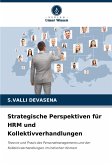 Strategische Perspektiven für HRM und Kollektivverhandlungen Strategische Perspektiven für HRM und Kollektivverhandlungen