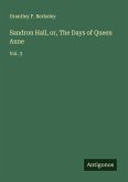 Sandron Hall, or, The Days of Queen Anne Sandron Hall, or, The Days of Queen Anne