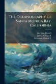 The Oceanography of Santa Monica Bay, California