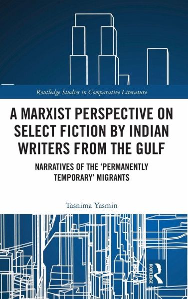 A Marxist Perspective on Select Fiction by Indian Writers from the Gulf