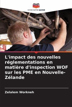 L'impact des nouvelles réglementations en matière d'inspection WOF sur les PME en Nouvelle-Zélande - Workneh, Zelalem L'impact des nouvelles réglementations en matière d'inspection WOF sur les PME en Nouvelle-Zélande - Workneh, Zelalem