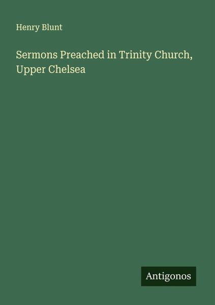 Sermons Preached in Trinity Church, Upper Chelsea
