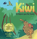 Kiwi el Pájaro que No Vuela & La Enseñanza de la Aceptación Kiwi el Pájaro que No Vuela & La Enseñanza de la Aceptación