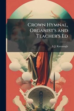 Crown Hymnal, Organist's and Teacher's Ed Cover Crown Hymnal, Organist's and Teacher's Ed