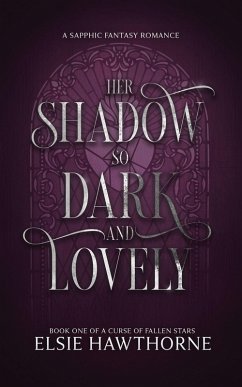 Her Shadow so Dark and Lovely - Hawthorne, Elsie Her Shadow so Dark and Lovely - Hawthorne, Elsie